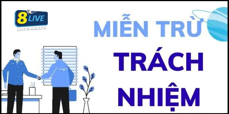 Thông tin về miễn trừ trách nhiệm 8Live dành cho tân binh