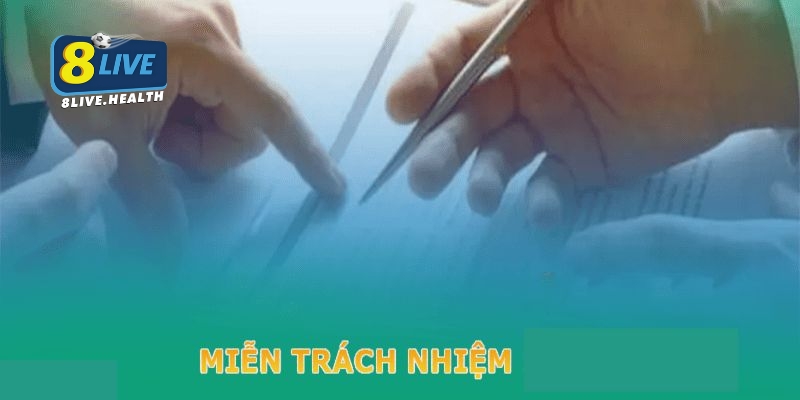 Một số quy định miễn trừ trách nhiệm 8Live anh em cần biết